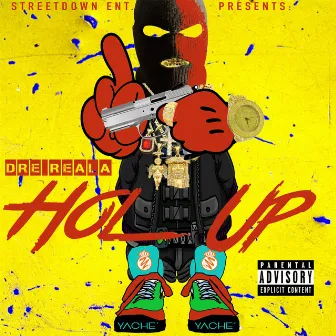 HOL UP by Dre RealA