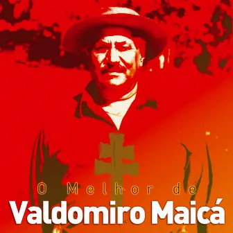 O Melhor de Valdomiro Maicá by Valdomiro Maicá