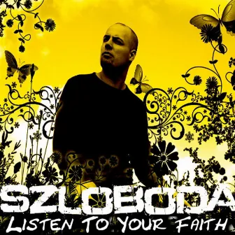 Listen To Your Faith by Szloboda