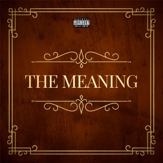 The Meaning by U-Nik Stylez