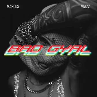 Bad Gyal by Miazz