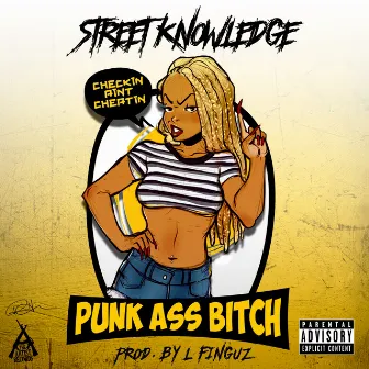 Punk Ass Bitch by Street Knowledge