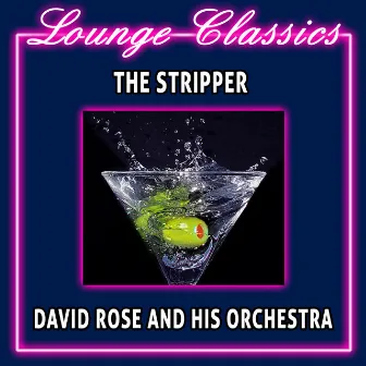 Lounge Classics - The Stripper by David Rose And His Orchestra