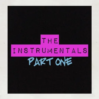 The Instrumentals (Part One) by 10eighty6