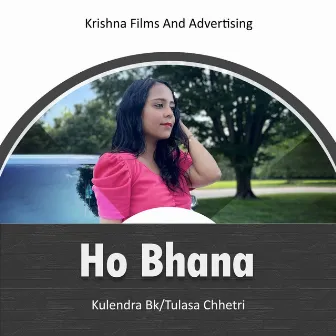 Ho Bhana by Tulasa Chhetri