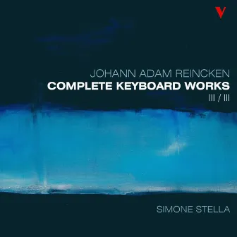 Reincken: Complete Keyboard Works, Vol. 3 by Johann Adam Reincken