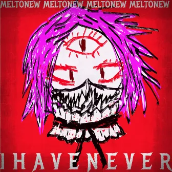 Ihavenever by meltonew