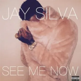 See Me Now by Jay Silva