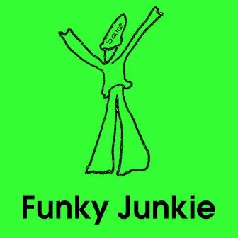 Funky Junkie (20th Anniversary Edition) by Sauce