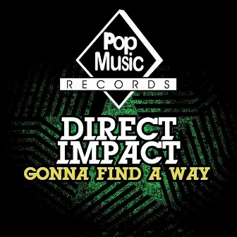 Gonna Find A Way by Direct Impact