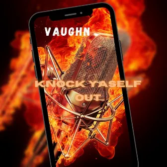 Knock Yaself Out by Vaughn