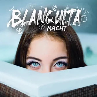 Blanquita by Macht