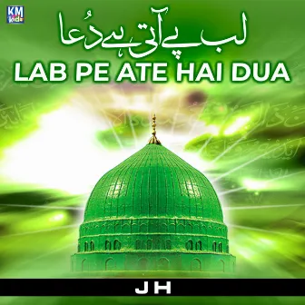 Lab Pe Ate Hai Dua by JH