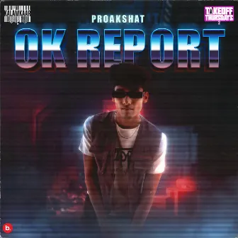 OK REPORT by Proakshat