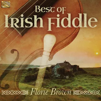 Best of Irish Fiddle by Florie Brown