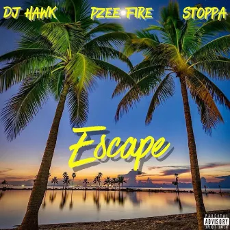 Escape (feat. Pzee Fire & Stoppa) by DJ Hawk