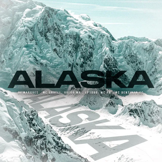 Alaska (feat. Mc Ghaell, Vulgo MH, LP 1000, MC PR & Mc Dentinho)