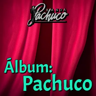 Pachuco... by Banda Pachuco