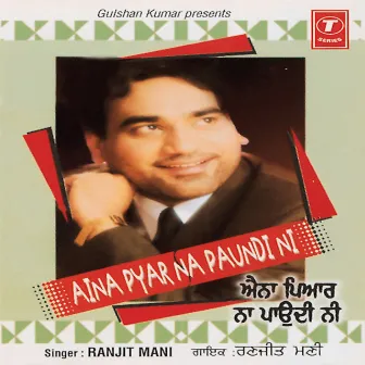 Aina Pyar Na Paundi Ni by Ranjit Mani