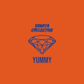 Yummy by Sonata Collective