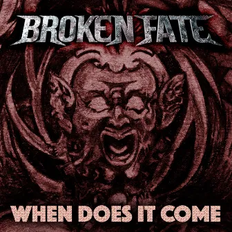 When Does It Come by Broken Fate