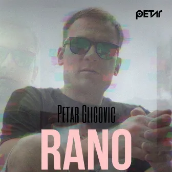 Rano by Petar Gligovic