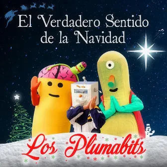 El Verdadero Sentido de la Navidad by Los Plumabits