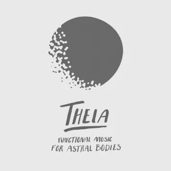 Theia (Functional Music for Astral Bodies) by Oskar Karlström