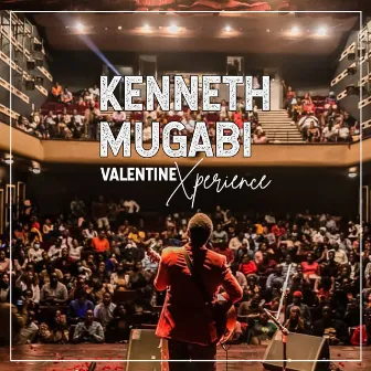 Valentine Xperience (Live Performance) by Kenneth Mugabi