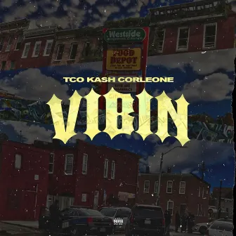 Vibin' by TCO Kash Corleone