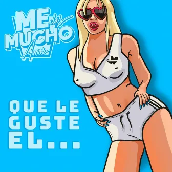 Que le guste el (Extended) by MDMA Music