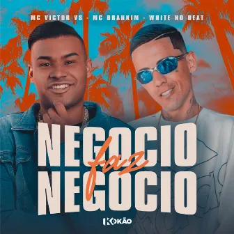 Negocio Faz Negocio by Mc Victor VS