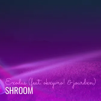 Exodus by Shroom