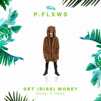 Get (Diss) Money by P.FLXWS