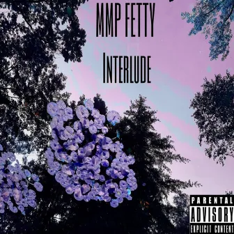 Interlude by MMP Fetty