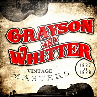 Vintage Masters 1927-1929 by Grayson & Whitter