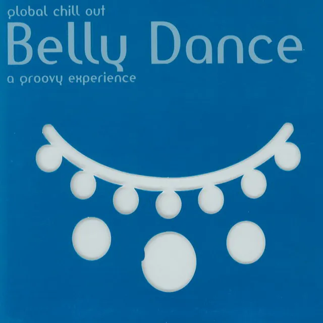 Global Chilll Out - Belly Dance