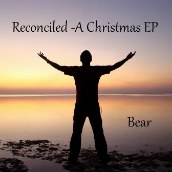 Reconciled (A Christmas) by Bear