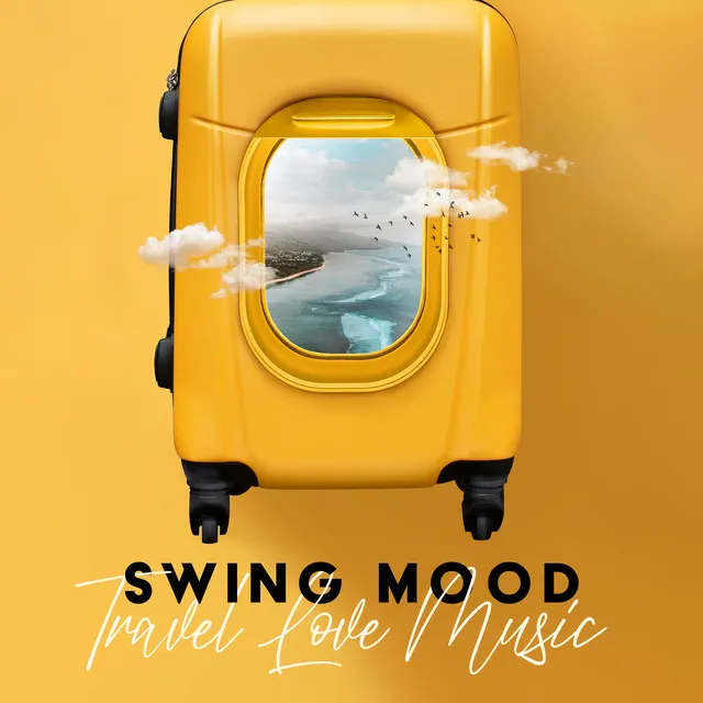 Swing Mood – Travel Love Music