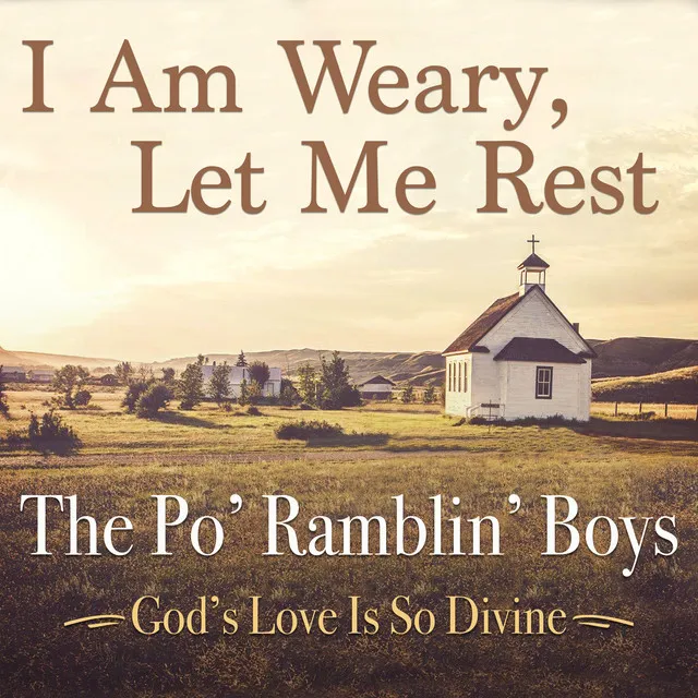 I Am Weary, Let Me Rest