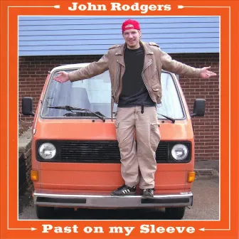 Past on My Sleeve by John Rodgers