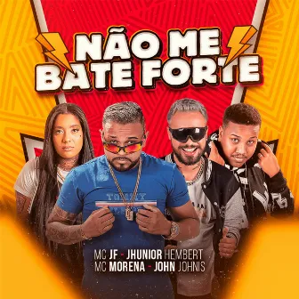 Não Me Bate Forte by MC JF