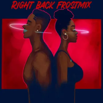 Right Back (FrostMix) by Zay Frost