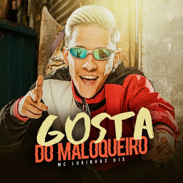 Gosta do Maloqueiro