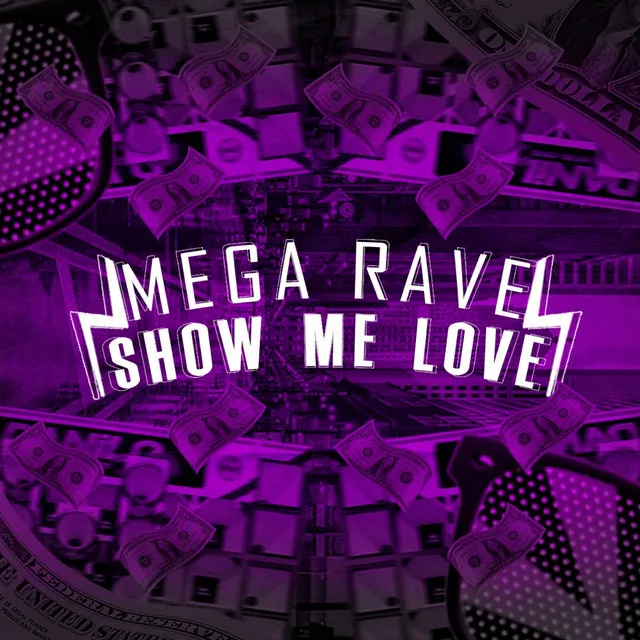 Mega Rave Show me Love