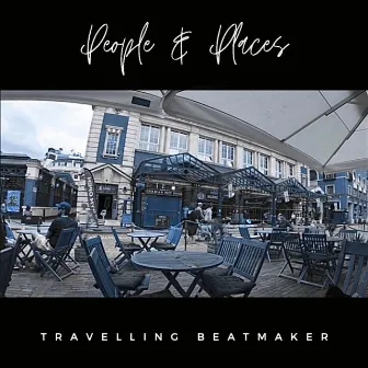 People & Places by Travelling Beatmaker