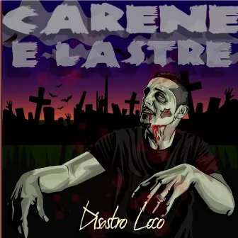 Càrene 'e lastre by Disastro Loco