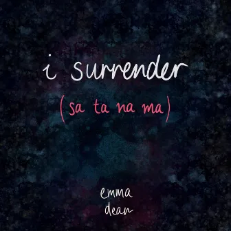 I Surrender (Sa Ta Na Ma) by Emma Dean