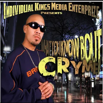 WHAT YOU KNOW BOUT CRYME? by CRYME DAWG