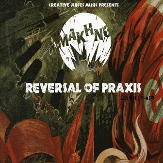 Reversal of Praxis by Junior Makhno